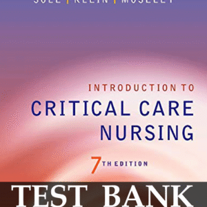 TEST BANK FOR CRITICAL CARE NURSING 7TH EDITION
