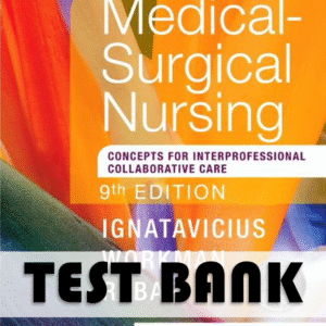 TEST BANK FOR MEDICAL SURGICAL NURSING 9TH EDITION 2017