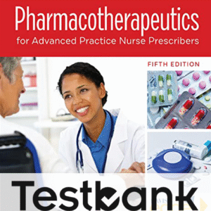 TEST BANK FOR PHARMACOTHERAPEUTICS FOR ADVANCED PRACTICE 5TH EDITION WOO