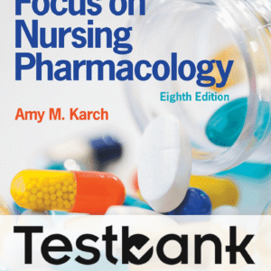 TEST BANK FOR FOCUS ON NURSING PHARMACOLOGY 8TH EDITION BY KARCH