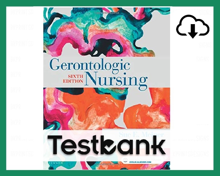 Gerontologic Nursing 6th Edition Meiner Test Bank