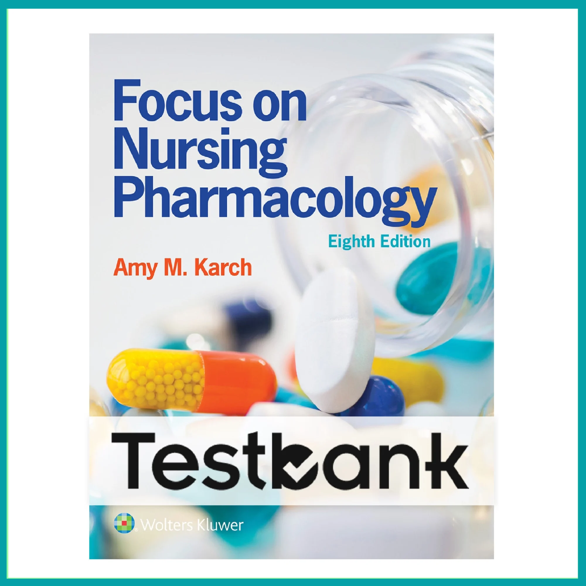 TEST BANK FOR FOCUS ON NURSING PHARMACOLOGY 8TH EDITION BY KARCH