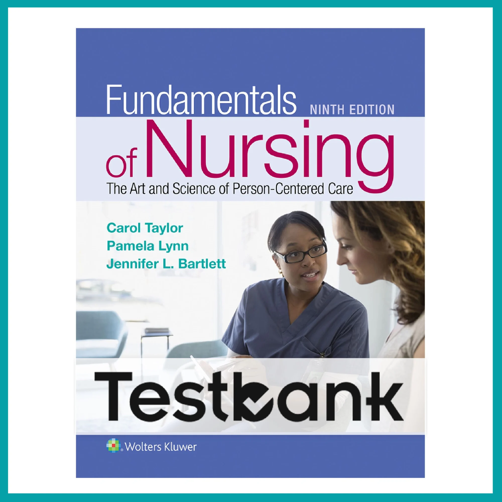 TEST BANK FOR FUNDAMENTAL OF NURSING FOR TAYLOR 9TH EDITION