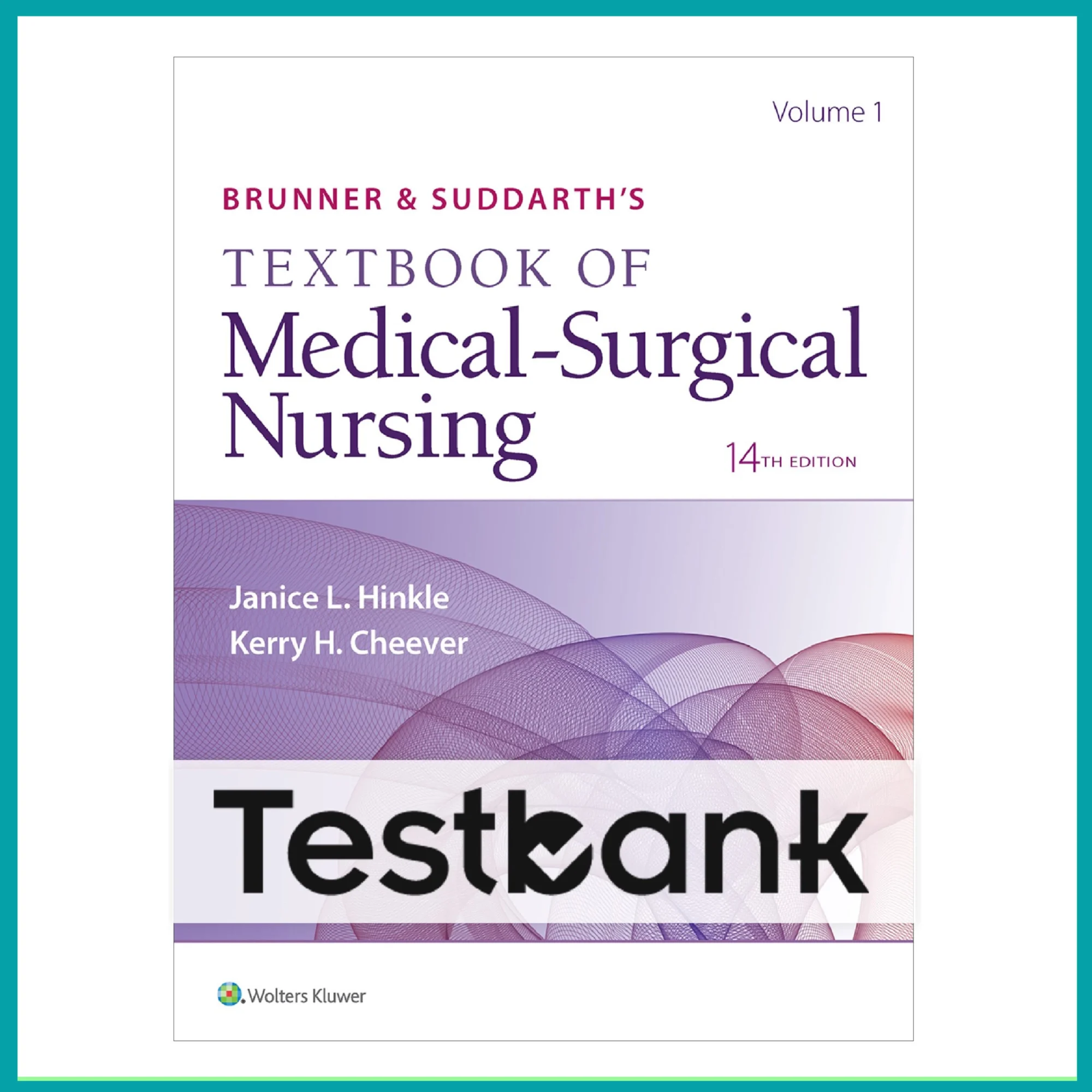 TEST BANK FOR BRUNNER AND SUDDARTH'S TEXTBOOK OF MEDICAL SURGICAL NURSING BY JANICE