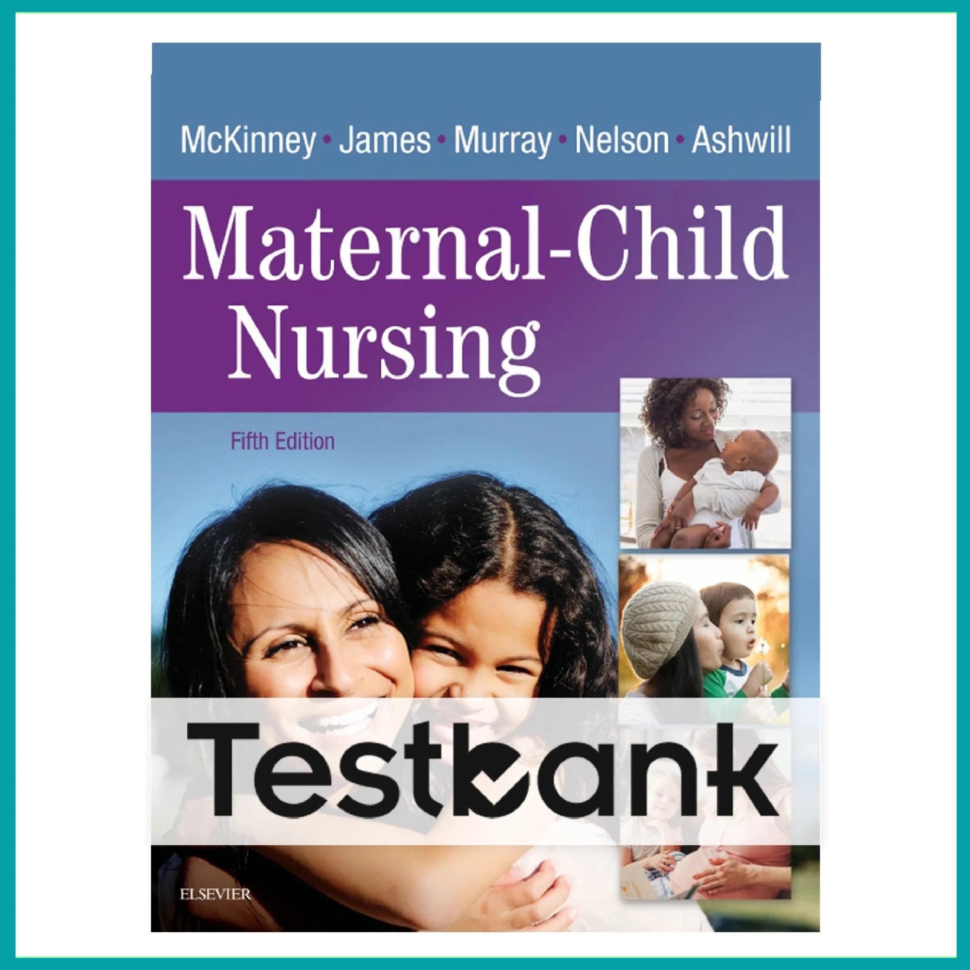 TEST BANK FOR MATERNAL CHILD NURSING 5TH EDITION MCKINNEY