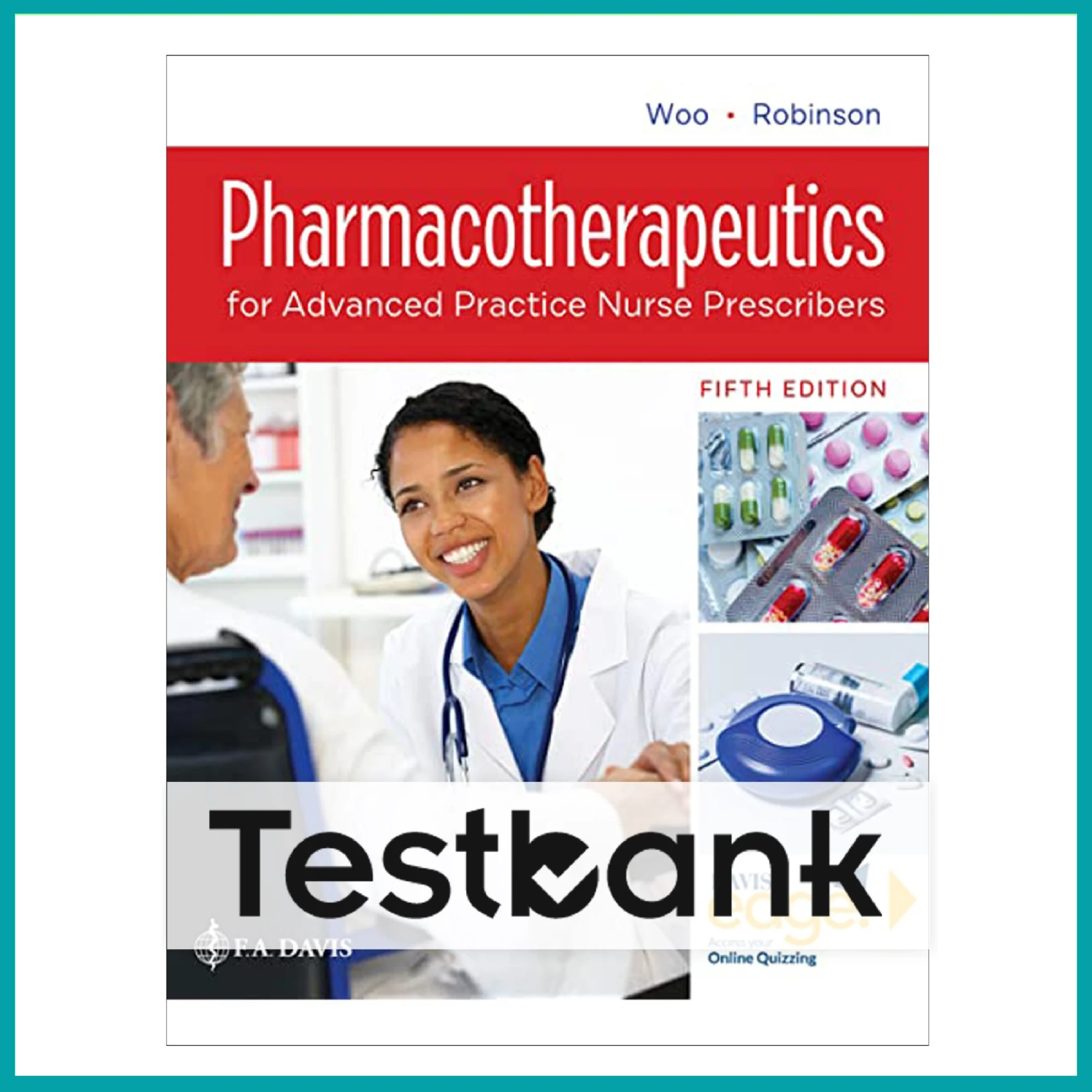 TEST BANK FOR PHARMACOTHERAPEUTICS FOR ADVANCED PRACTICE 5TH EDITION WOO